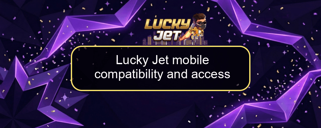 Lucky Jet mobile compatibility and access Lucky Jet mobile compatibility and access